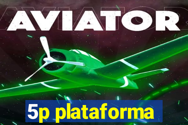 5p plataforma